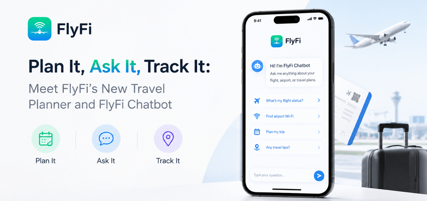 Plan It, Ask It, Track It: Meet FlyFi’s New Travel Planner and FlyFi Chatbot