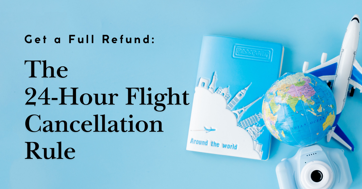 24 Riser Flight Get a Full Refund: The 24-Hour Flight Cancellation Rule
